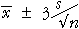 xBar +- 3s/root(n)